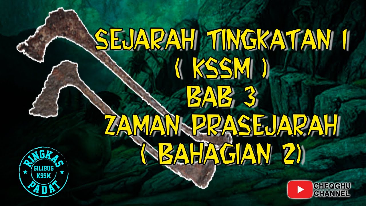 SEJARAH TINGKATAN 1 KSSM BAB 3 : ZAMAN PRASEJARAH (BAHAGIAN 2)