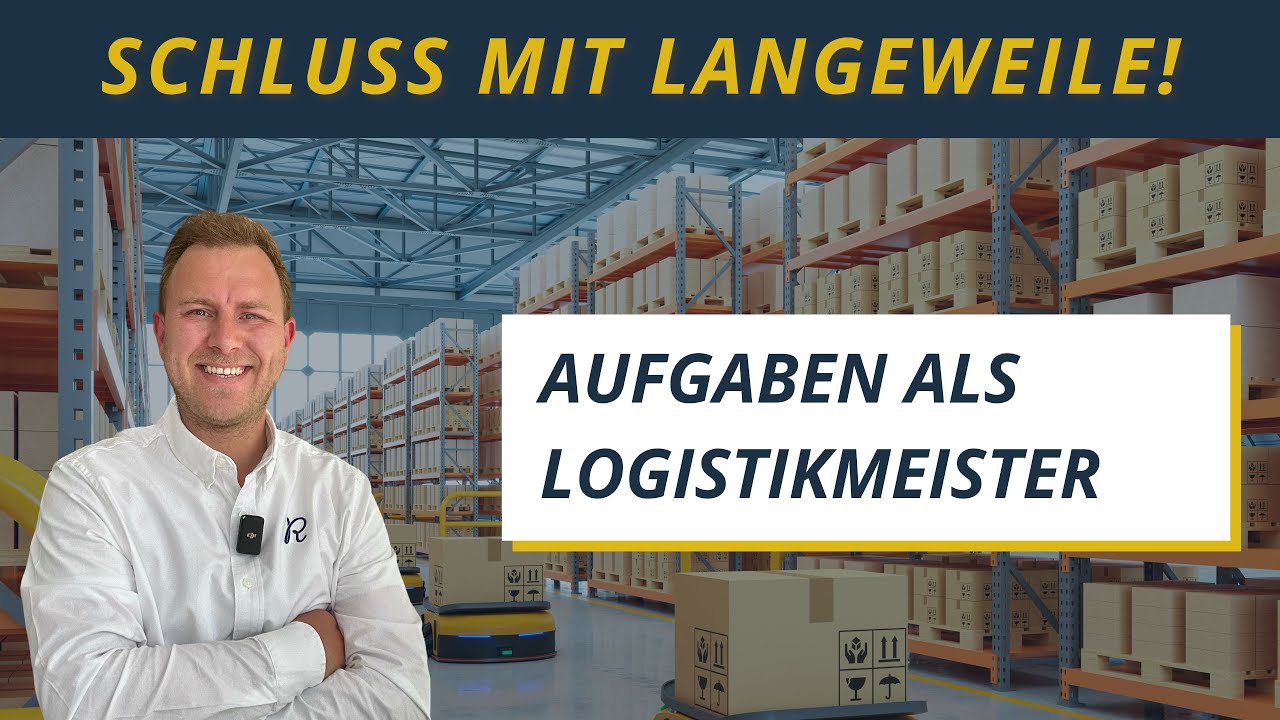 Logistikmeister Aufgaben & Perspektiven nach der Weiterbildung - was kannst du alles erreichen?