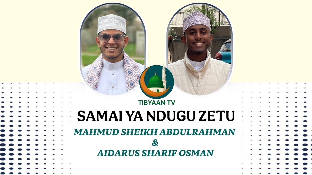 SAMAI YA NDUGU ZETU MAHMOUD BIN SHEIKH ABDURAHMAN & AIDARUS SHARIF OSMAN