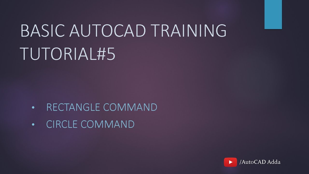 Tutorial 5 - Rectangle and Circle command in AutoCAD.