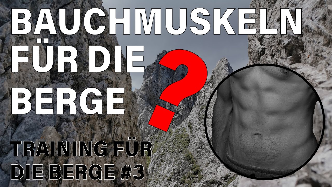 BAUCHMUSKELN - Unnötig oder völlig unterschätzt am Berg? | Training für die Berge #3