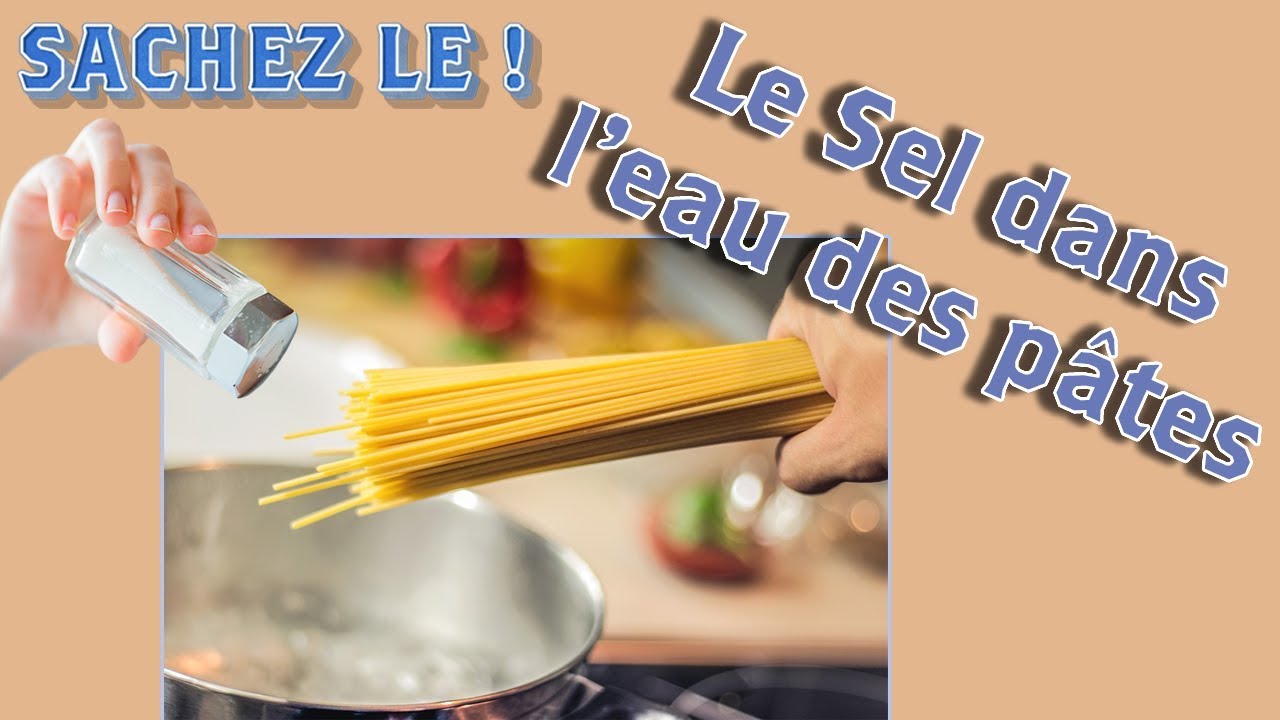 Sachez le - Le sel permet'il de cuire plus vite les pâtes ?