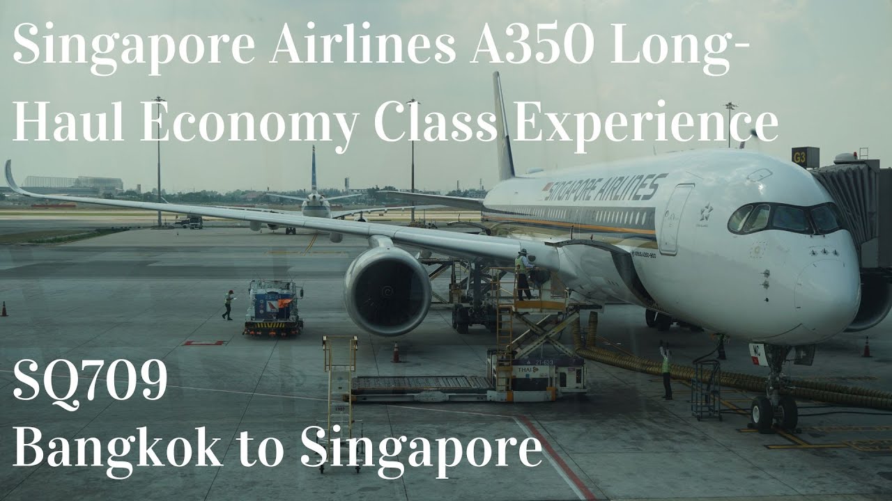 Singapore Airlines A350 Experience: SQ709 Bangkok to Singapore