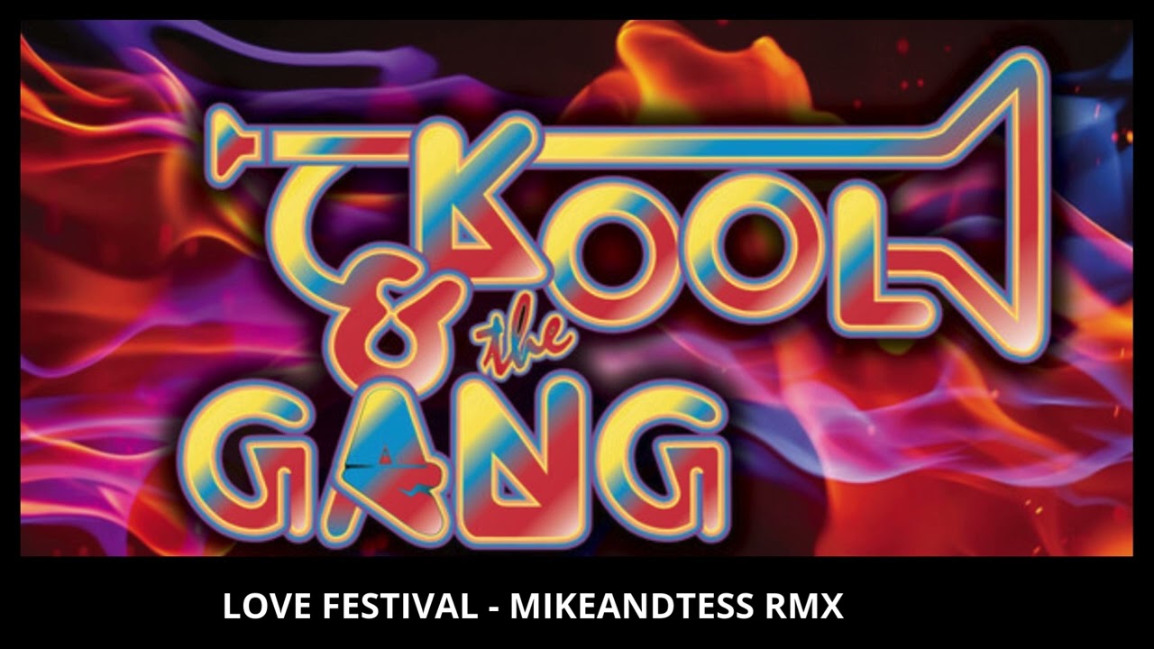 Kool & Gang - Love Festival - Mikeandtess Re Edit.