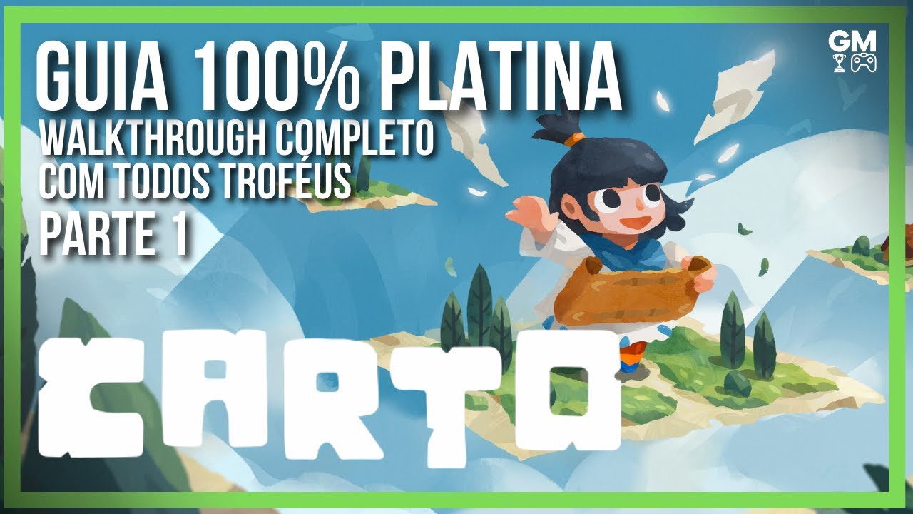 Carto - Parte 1 - Guia 100% Platina - Jogo completo com todos Troféus