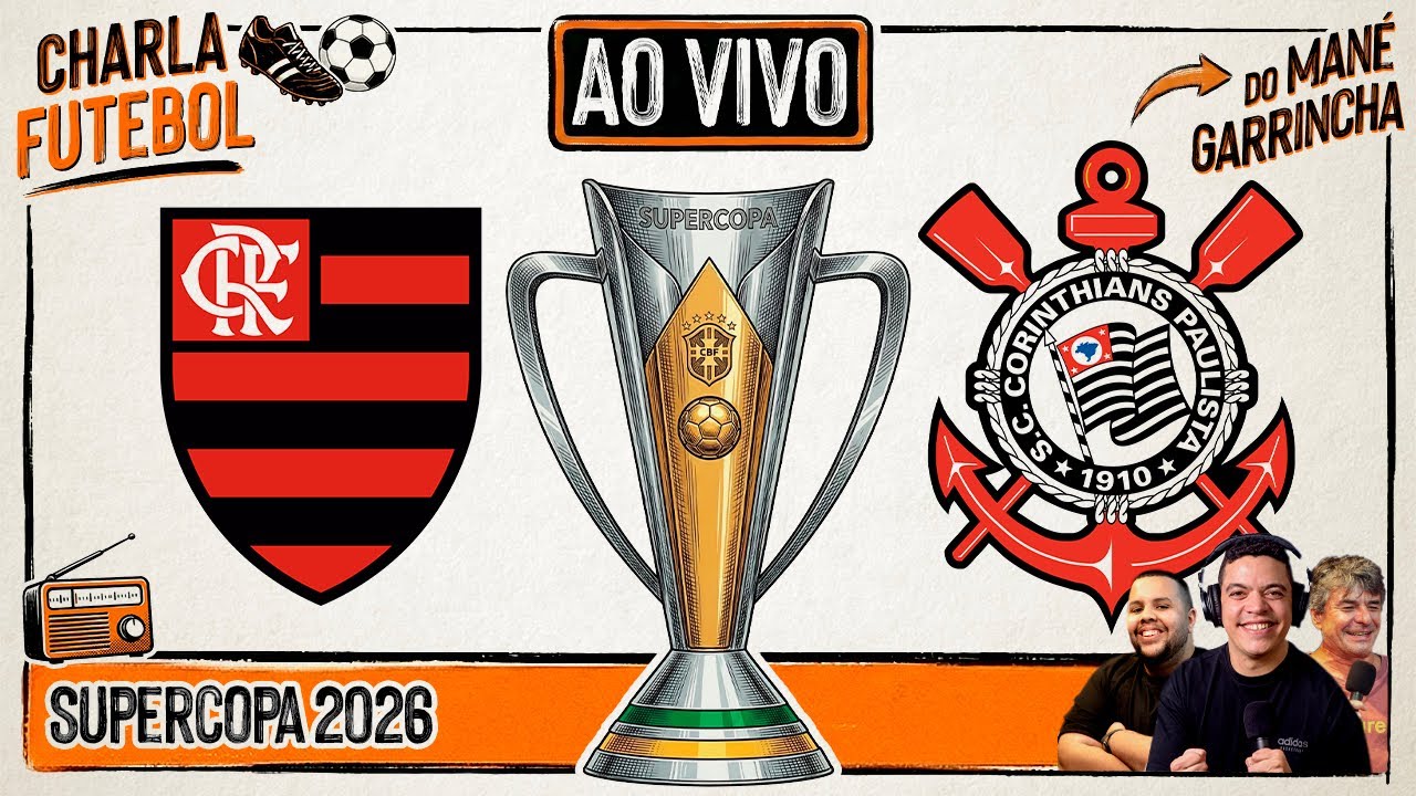 FLAMENGO x CORINTHIANS | NARRAÇÃO AO VIVO DO MANÉ GARRINCHA | SUPERCOPA 2026 | Charla Futebol