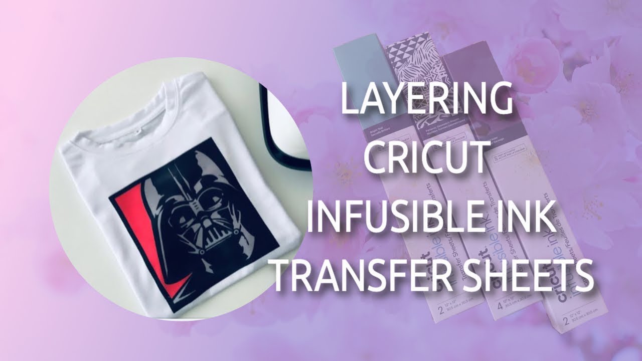 LAYERING CRICUT INFUSIBLE INK TRANSFER SHEETS...HOW TO