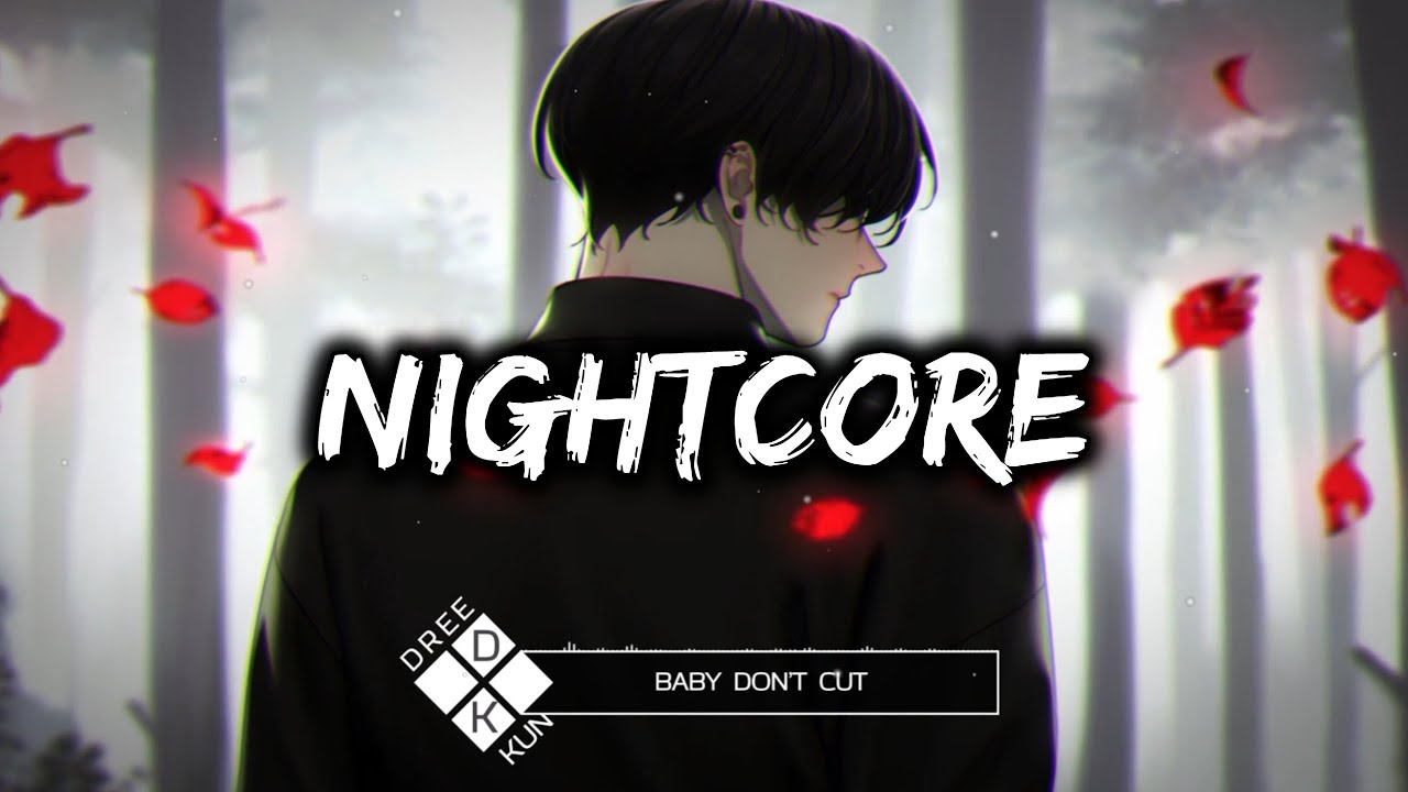 Nightcore &rarr; Baby Don't Cut - (Lyrics)