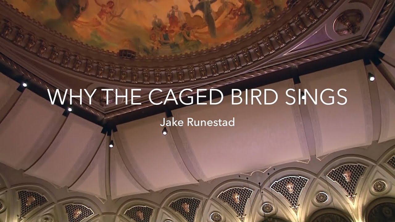 Why the Caged Bird Sings - Jake Runestad
