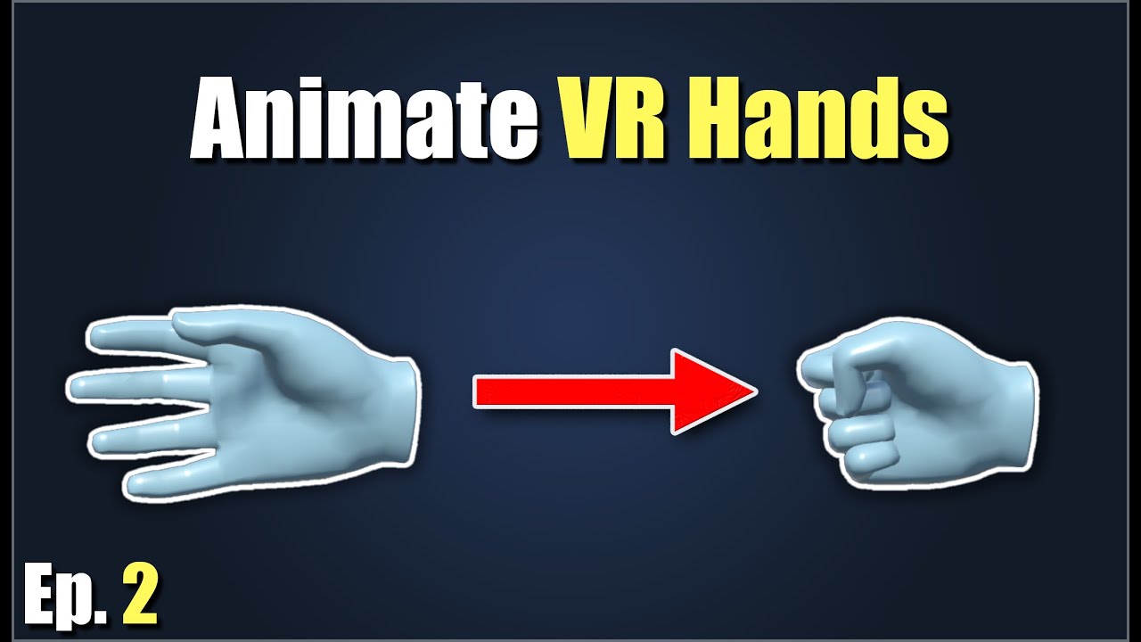 How To Make A VR Game in Unity - Hand Animation (Ep2)