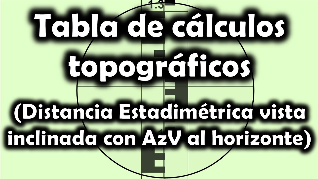 [Topografía] Tabla de Cálculos Topográficos 5 (Distancia Estadimétrica con Tránsito)