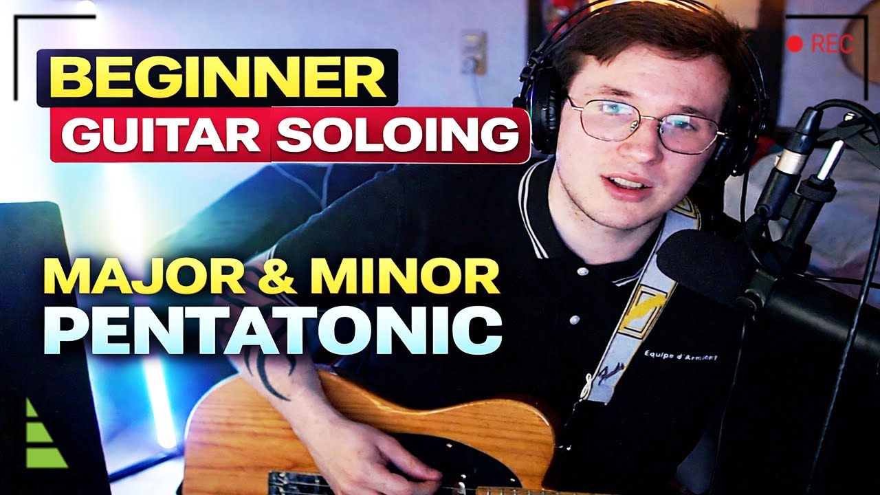 Beginner Lead Guitar Guide: Major & Minor Pentatonic, Landing Root Notes & Solo Improv Soloing