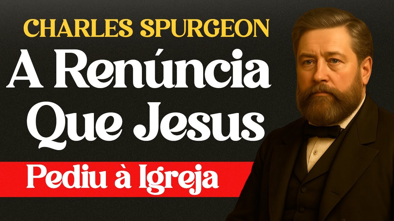 A Renúncia Que Jesus Pediu à Igreja — Charles Spurgeon