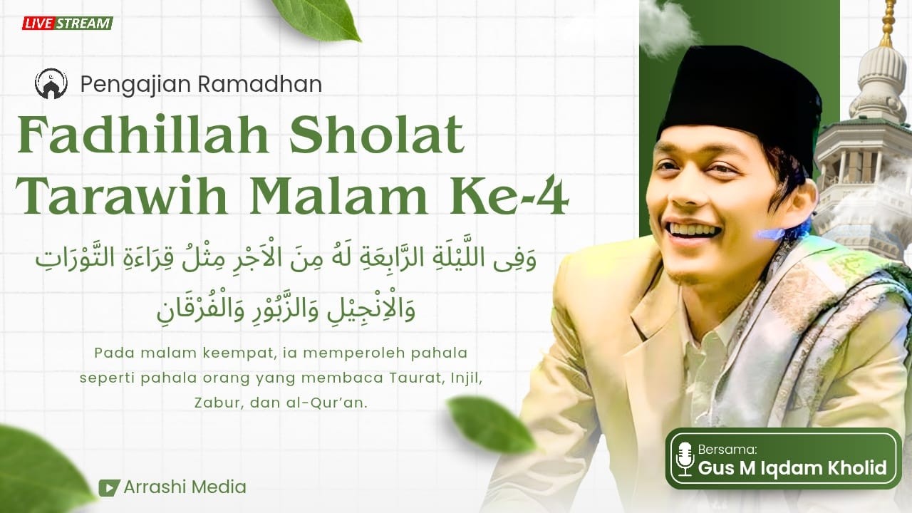 KAJIAN RAMADHAN GUS IQDAM | Mengulas Makna & Keutamaan Sholat Tarawih Malam Ke-4