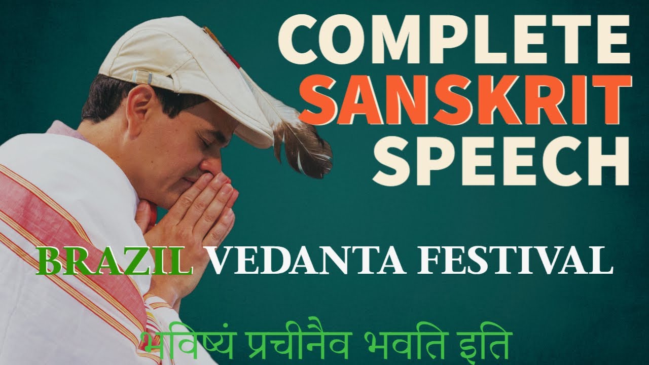 COMPLETE SANSKRIT SPEECH - Brazil Vedanta Festival 2023