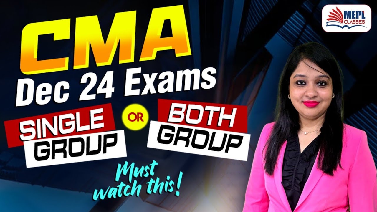 CMA Dec'24 Exams Success Plan ✨ Single OR Both Groups❓MEPL- Divya Agarwal Mam
