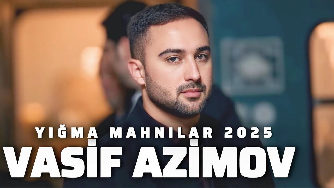 Vasif Azimov - Yığma Mahnılar (2025) Remix