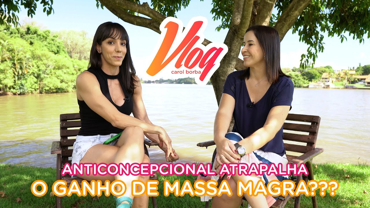Anticoncepcional atrapalha seu ganho de massa magra??? - Carol Borba