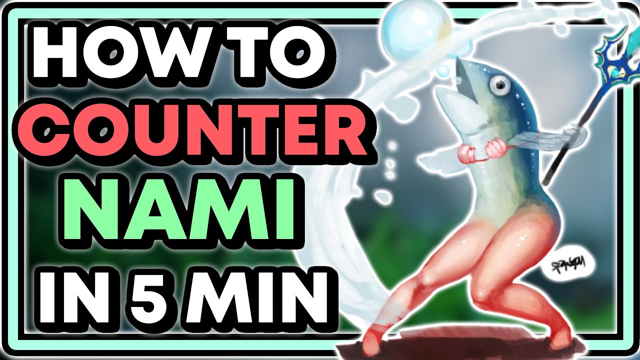 How to Counter Nami in 5 Minutes
