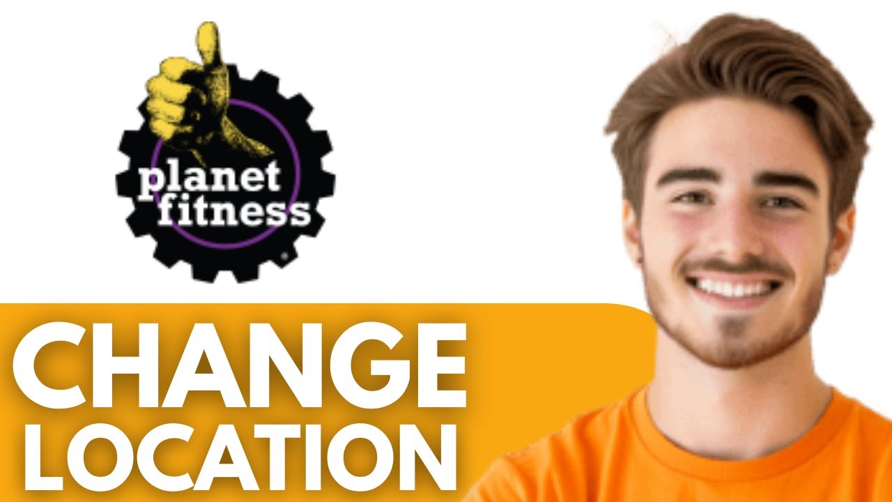 How To Change Planet Fitness Location  - Full Guide