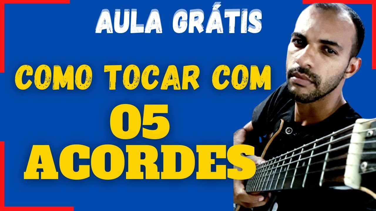 Tocar de ouvido com 05 acordes - Aula Grátis [guitarra e violão] Atualizado...