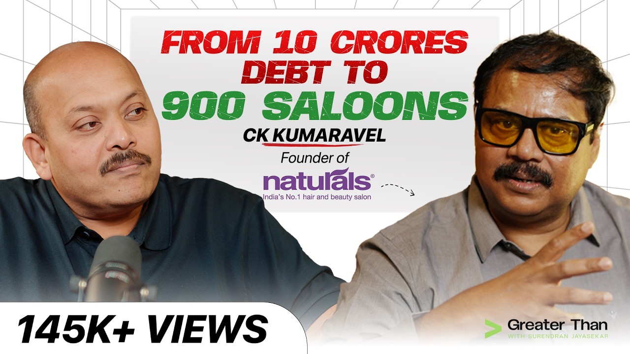 Building India’s Largest Salon Brand Naturals ft. CK Kumaravel | Greater Than | EP 03
