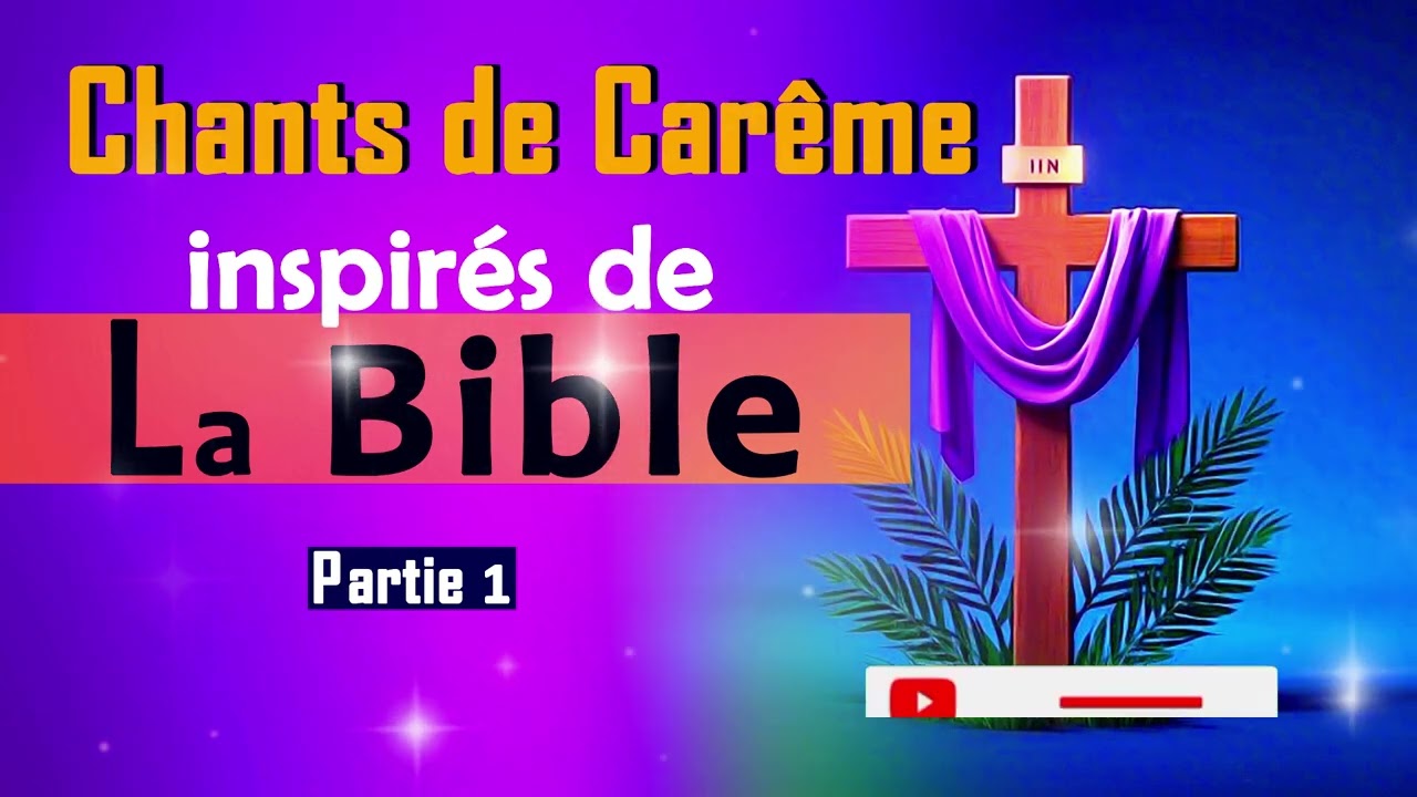 Chants de Carême inspirés de la bible/Partie 1