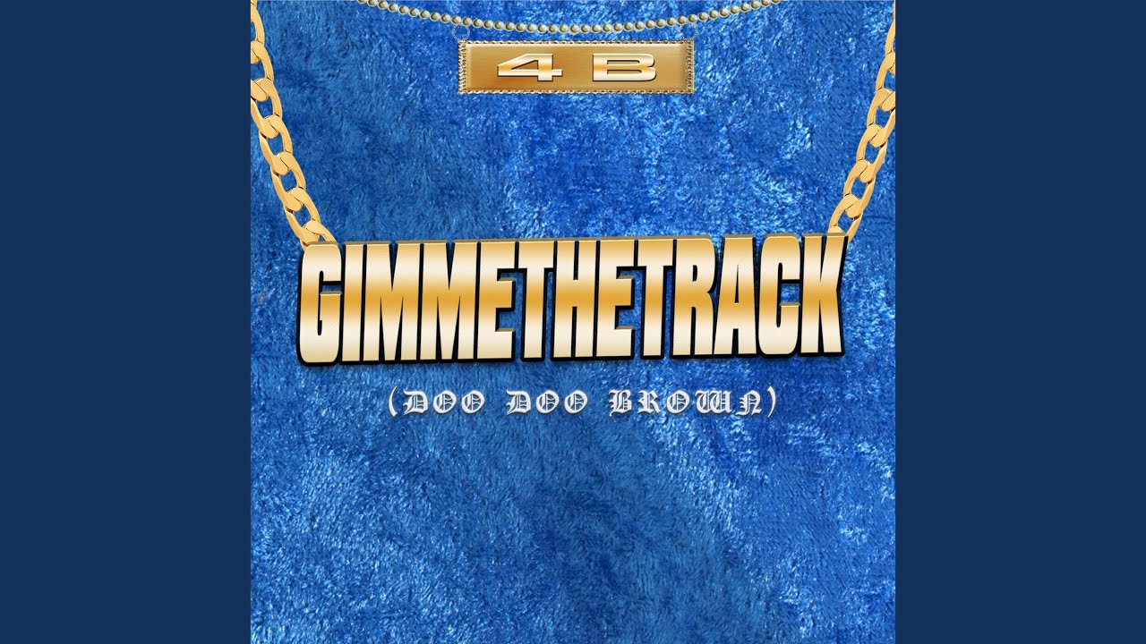 Gimme The Track (Doo Doo Brown)
