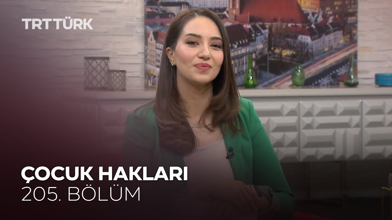Çocuk Hakları l Rehber - 205. Bölüm