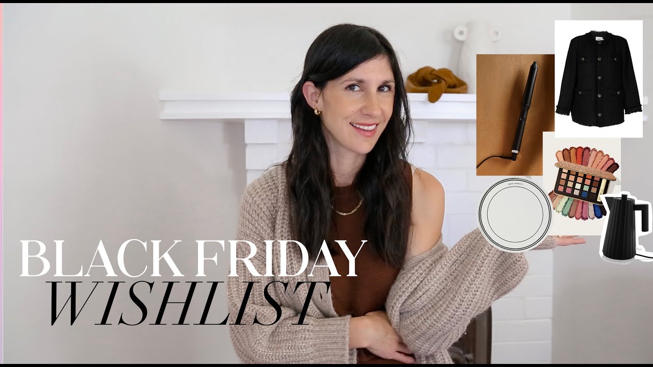 BLACK FRIDAY WISHLIST 2022: What I'm Buying from the Sales