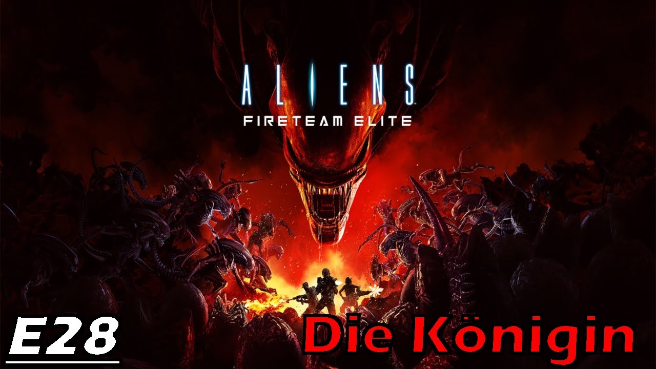Aliens Fireteam Elite E28 - Die Königin wartet am Ende auf uns