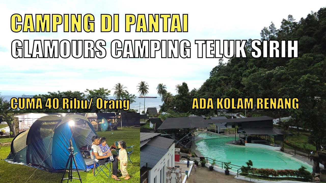 Camping di Pantai Fasilitas Lengkap | Glamours Camping Teluk Sirih | Camping di Sumatera Barat