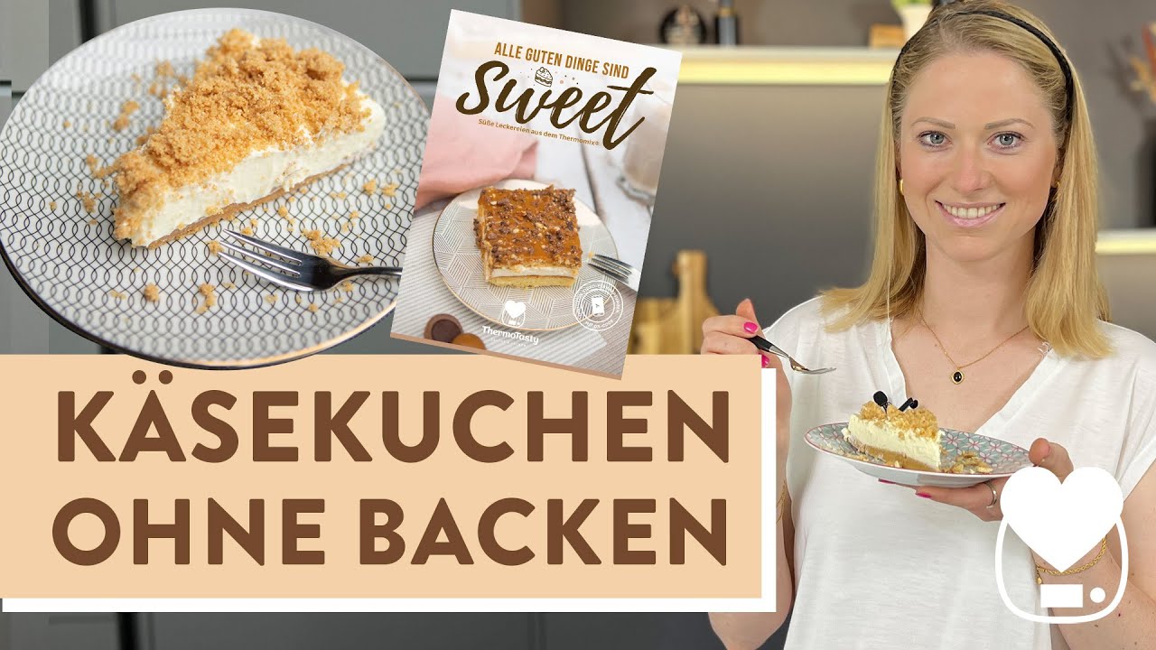 Käsekuchen ohne Backen mit dem Thermomix / Butterkekse / Torte / ThermoTasty