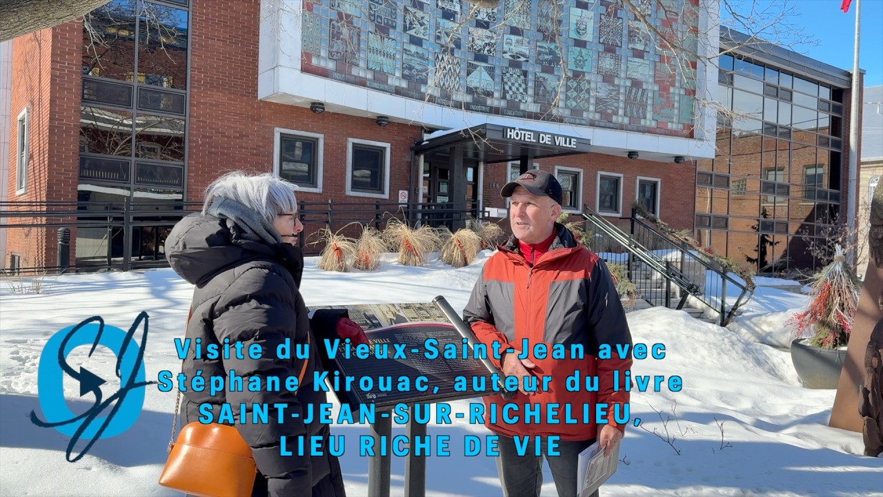 Visite du VSJ avec Stéphane Kirouac, auteur du livre SAINT-JEAN-SUR-RICHELIEU, LIEU RICHE DE VIE