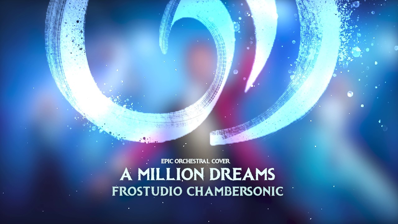 A Million Dreams - Epic Orchestral Version