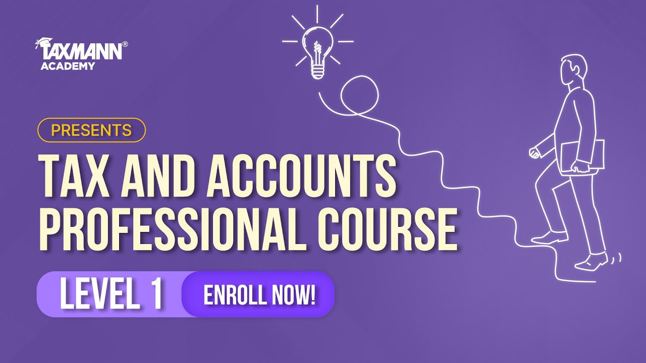 Taxmann Academy's Tax and Accounts Professional Course – Level 1 [Foundation] | Upgrade your Skills