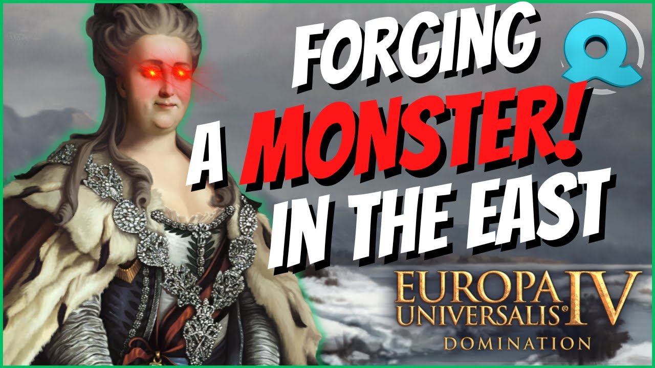 Forging a Monster in the East 100 Years of EU4 Lore Russian Domination [EU4 1.35]