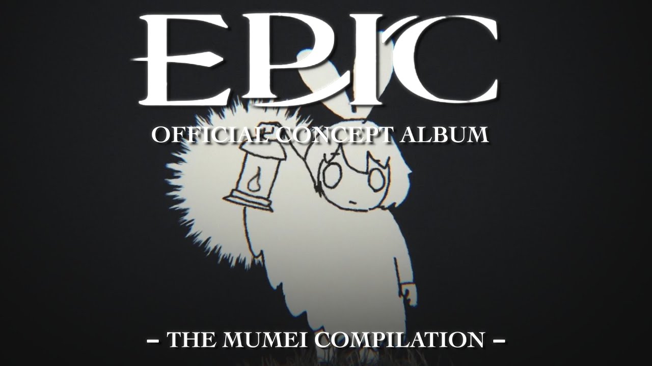 Nanashi Mumei 𝑬𝑷𝑰𝑪: 𝑻𝑯𝑬 𝑴𝑼𝑺𝑰𝑪𝑨𝑳 Compilation