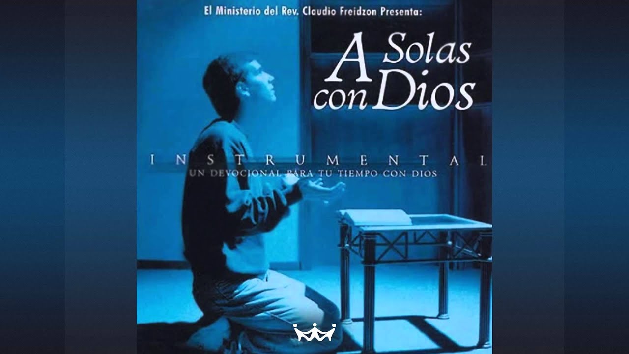 Claudio Freidzon - A solas con Dios - Rey de Reyes Worship [Oficial]