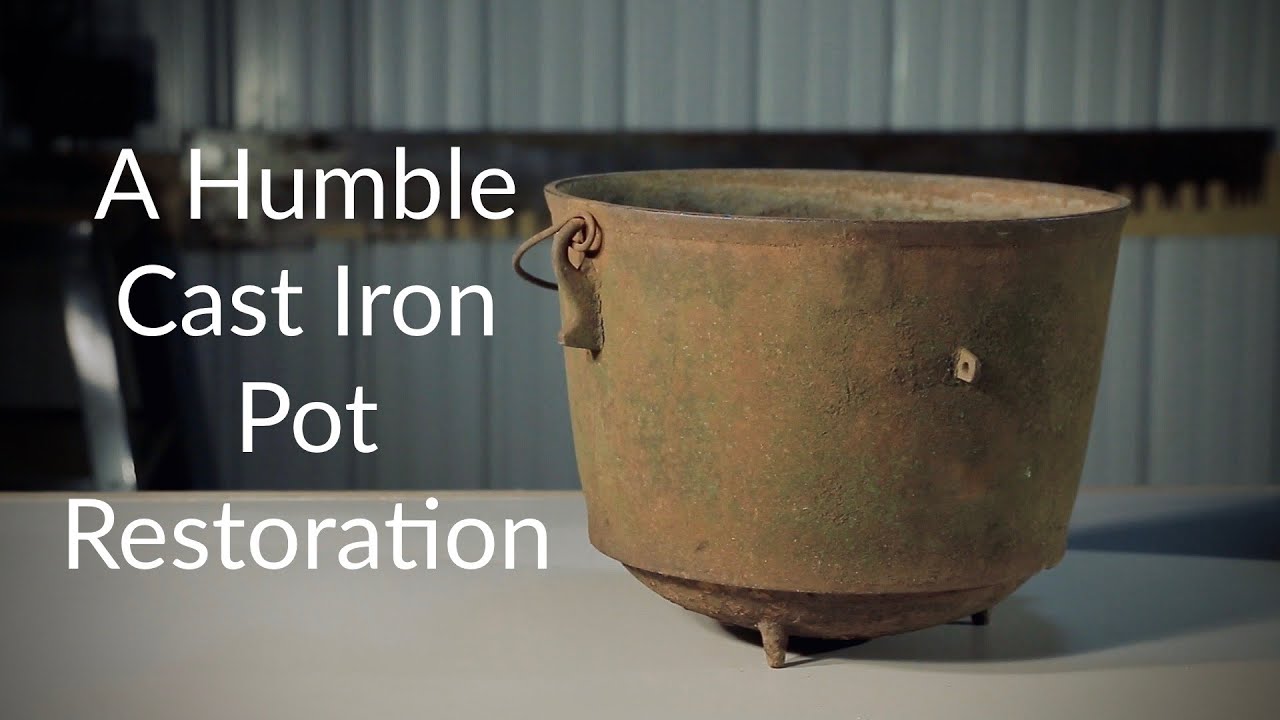 A Humble Cast Iron Pot Restoration