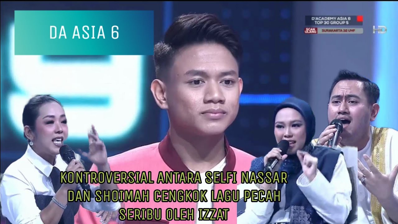 Kontroversial antara selfi shoimah dan nasar cengkok lagu pecah seribu oleh izzat da asia 6 2023