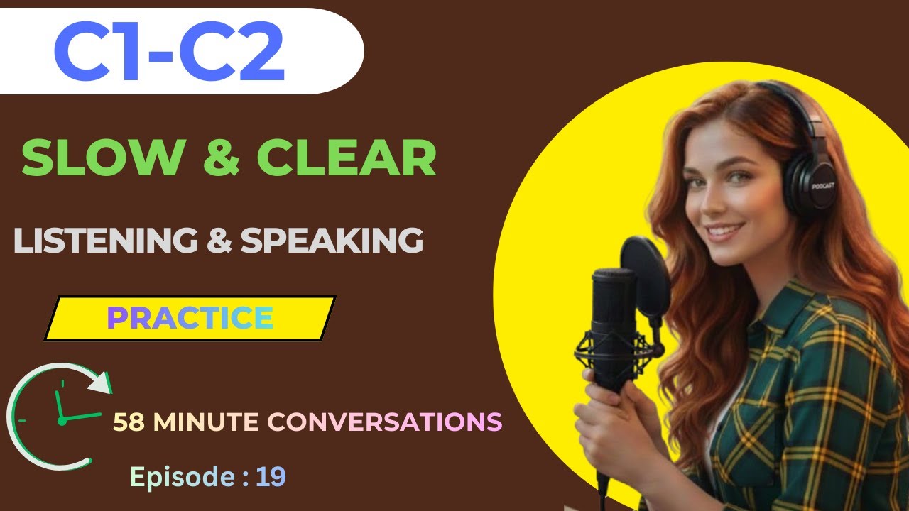 C1 C2 Listening Practice – Advanced English Podcast & Dialogue (58 Min)