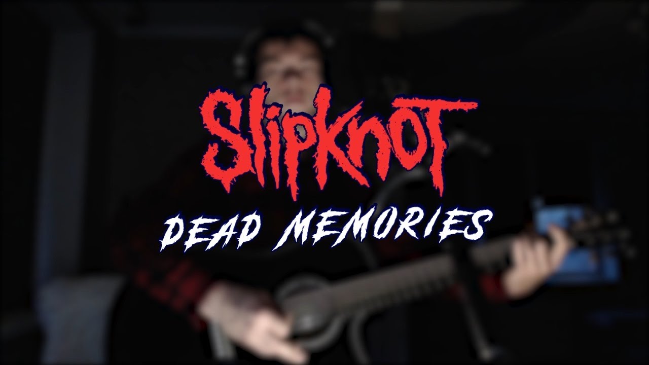 Slipknot - Dead Memories (Music Cover)