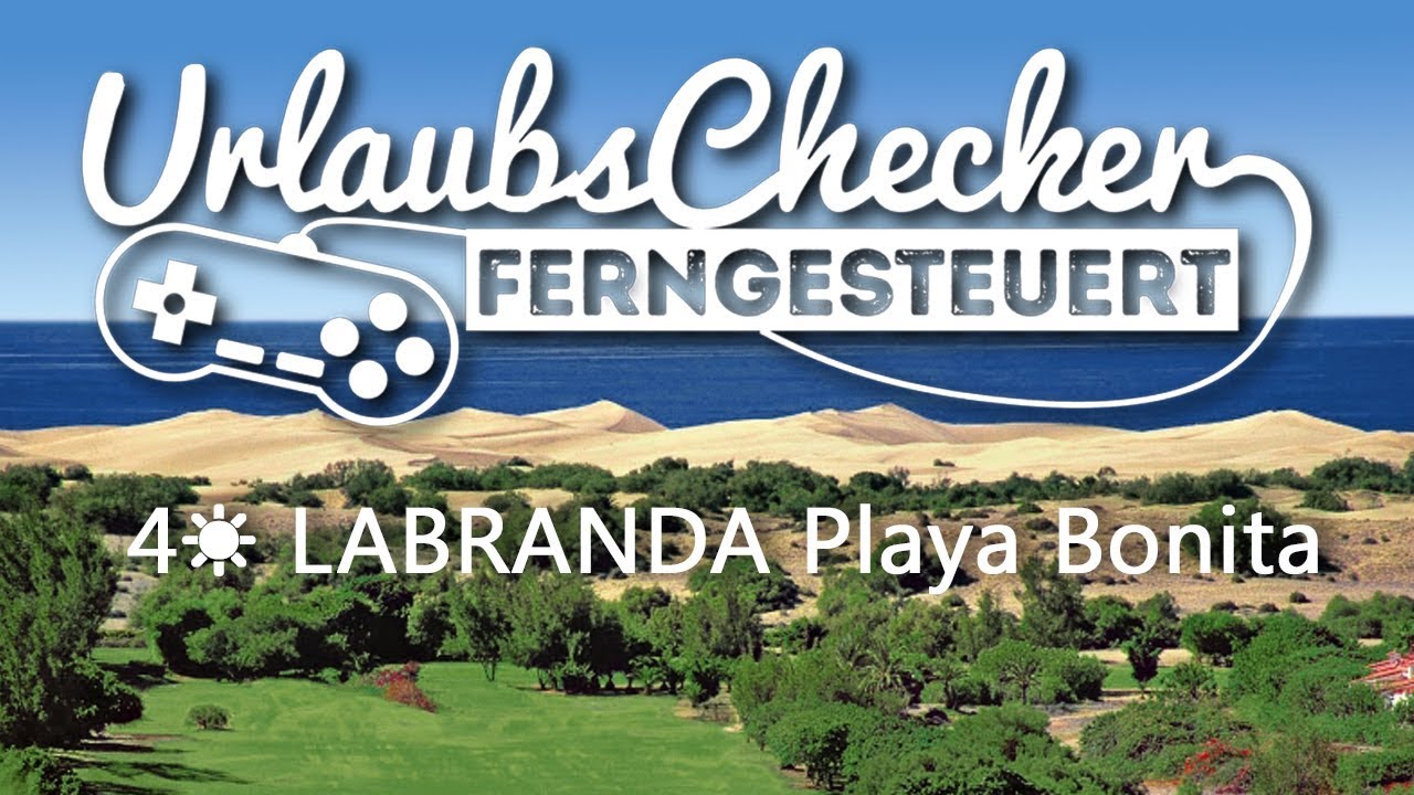 4☀ Labranda Playa Bonita | Gran Canaria | UrlaubsChecker ferngesteuert