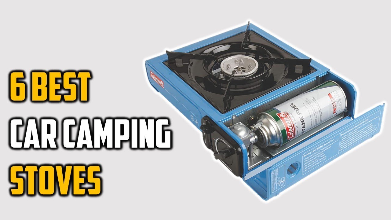 ✅6 Best Car Camping Stoves for Easy Camp Meals-Car Camping Stoves Reviews in 2022