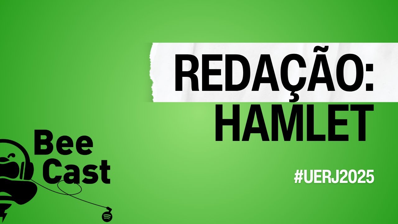 REDA&Ccedil;&Atilde;O: HAMLET (WILLIAM SHAKESPEARE) | BEE CAST #39 | UERJ 2025