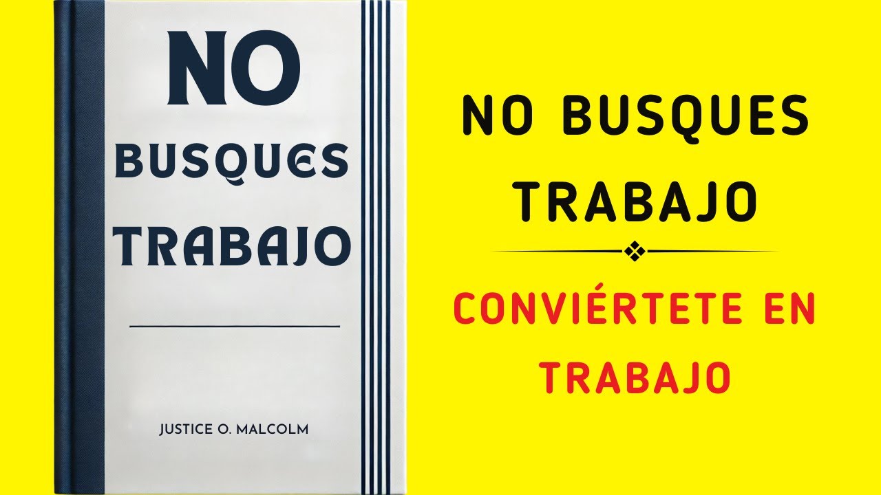 No Busques Trabajo: Convi&eacute;rtete En Trabajo (Audiolibro)
