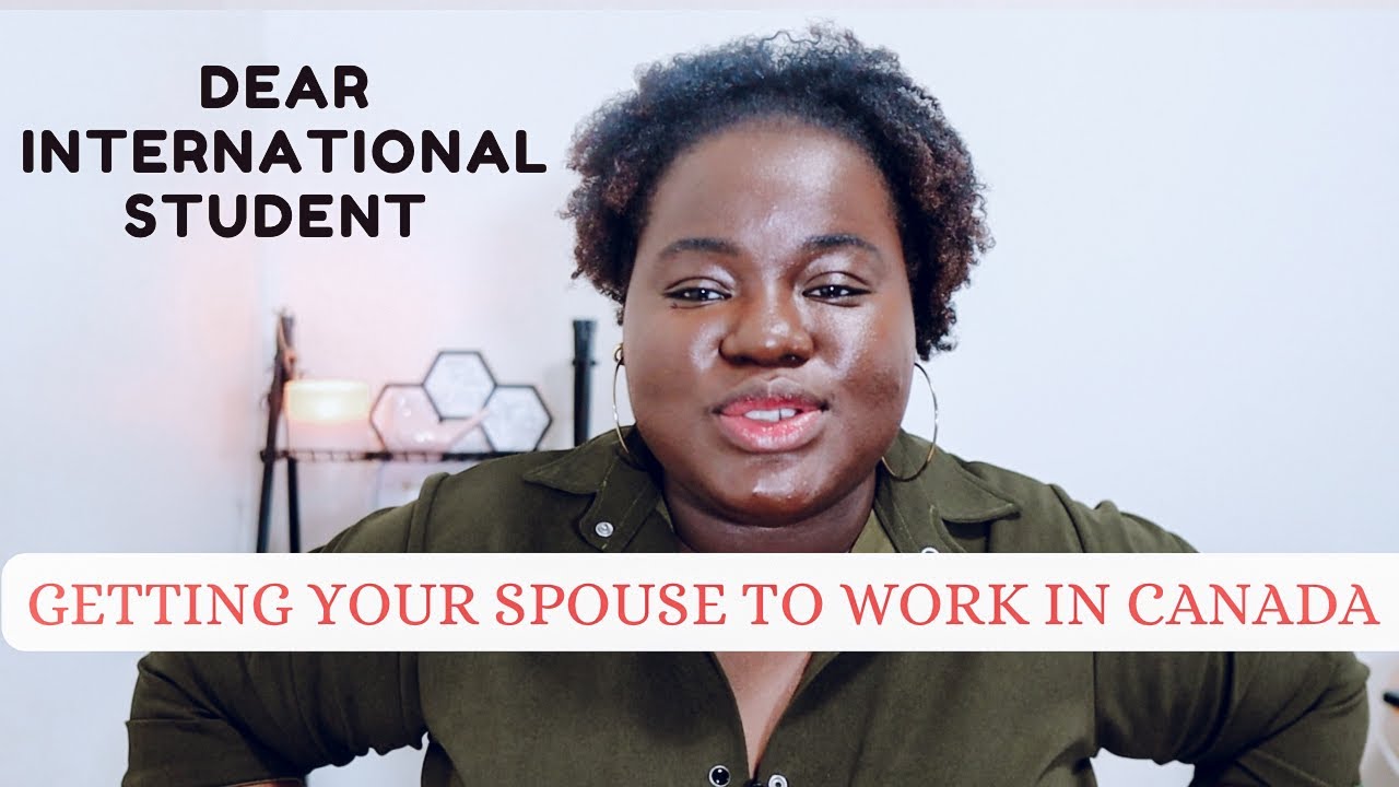 How to Bring Your Spouse to Work in Canada as an International Student!