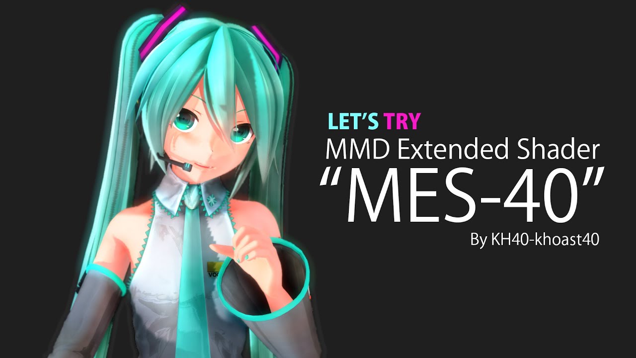 [TUTORIAL] [MMD] Let's try MES40 Shader