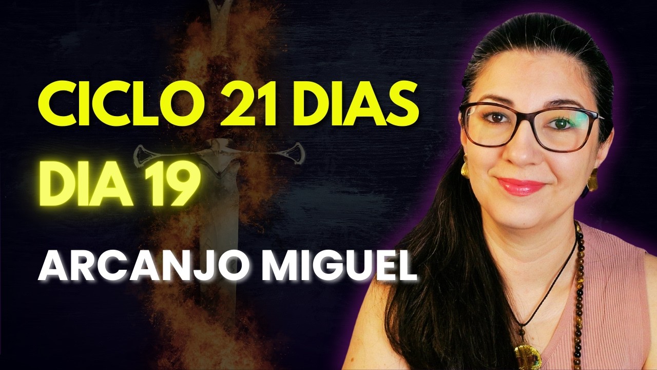 DIA 19 CICLO 21 DIAS ARCANJO MIGUEL: Descubra como controlar o inimigo oculto da sua prosperidade!